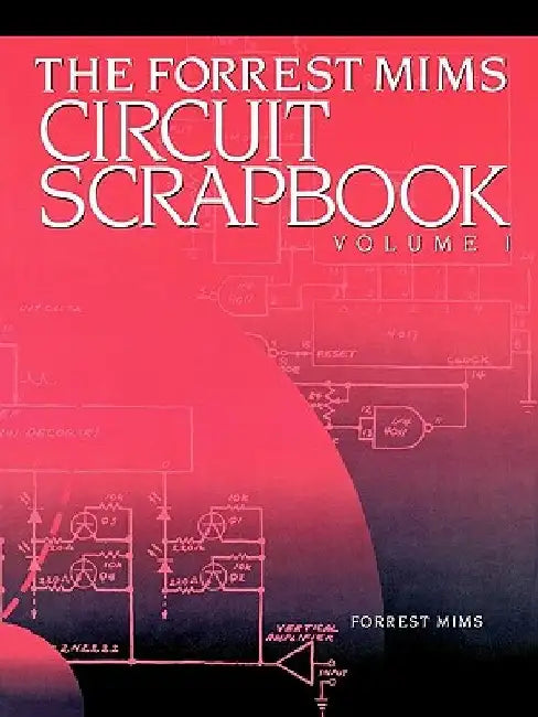 Mims Circuit Scrapbook V.I. by Forrest Mims