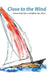 Close to the Wind: 2013 Haiku North America Conference Anthology by Michael Dylan Welch
