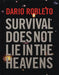 Dario Robleto: Survival Does Not Lie in the Heavens by Dario Robleto, Gilbert Vicario, Gilbert Vicario