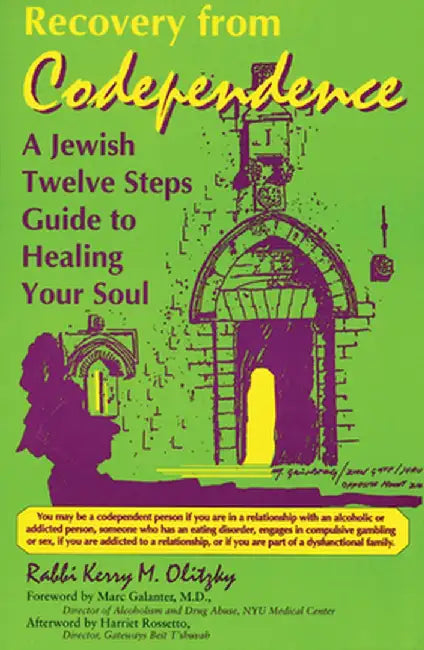 Recovery from Codependence: A Jewish Twelve Steps Guide to Healing Your Soul by Kerry M. Olitzky