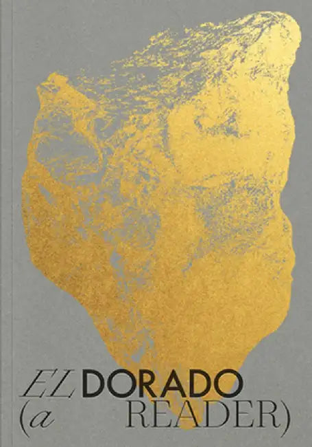 El Dorado: A Reader by Aime Iglesias Lukin