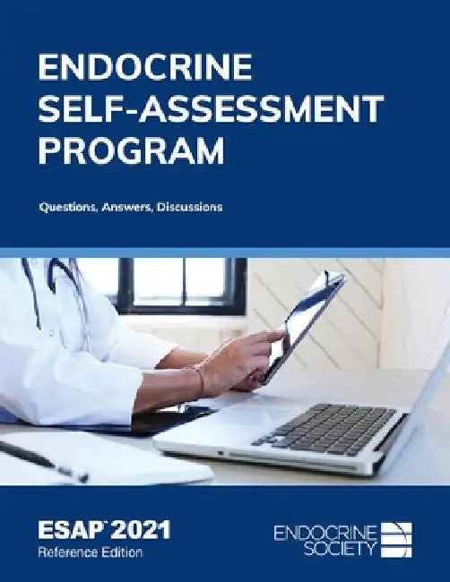 Endocrine Self-Assessment Program Questions, Answers, Discussions (ESAP 2021) by Lisa R. Tannock