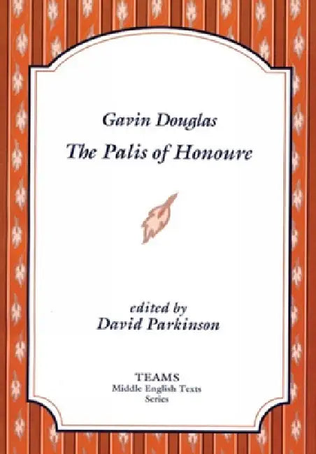 The Palis of Honoure by Gavin Douglas, David Parkinson