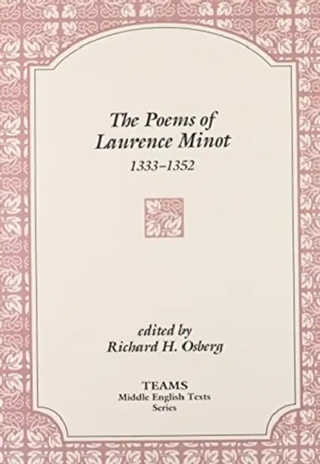 Poems of Laurence Minot, 1333-1352pb by Richard H. Osberg