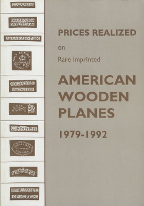 Prices Realized on Rare Imprinted American Wooden Planes - 1979-1992 by Emil Pollak