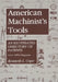 American Machinist's Tools: An Illustrated Directory of Patents by Kenneth L. Cope