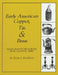 Early American Copper, Tin & Brass: Hancrafted Metalware from Colonial Times by Henry J. Kauffman