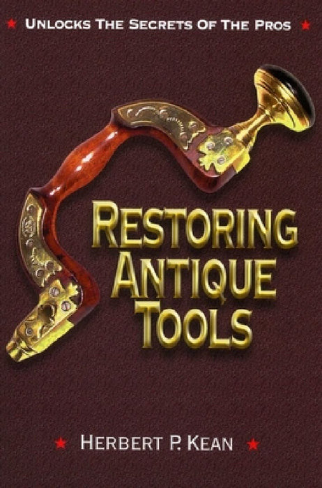 Restoring Antique Tools by Herbert P. Kean