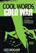 Cool Words, Cold War: A New Look at U.S.I.A.'s Premises For Propaganda by Leo Bogart