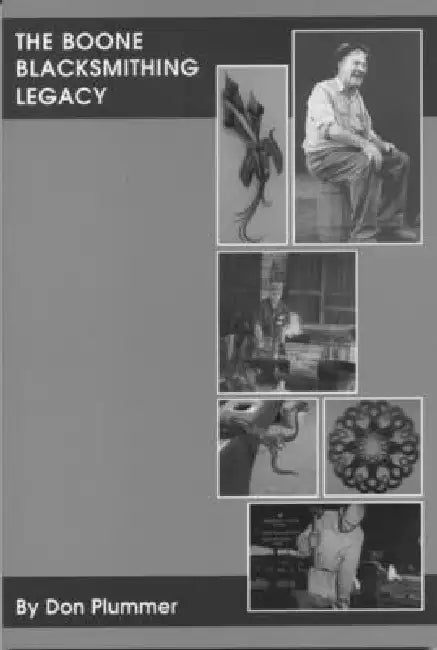 Boone Blacksmithing Legacy by Don Plummer, Judy Bloone