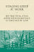Healing Grief at Work: 100 Practical Ideas After Your Workplace Is Touched by Loss by Alan D. Wolfelt