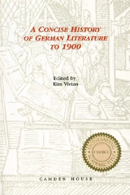 A Concise History of German Literature to 1900 by Kim Vivian