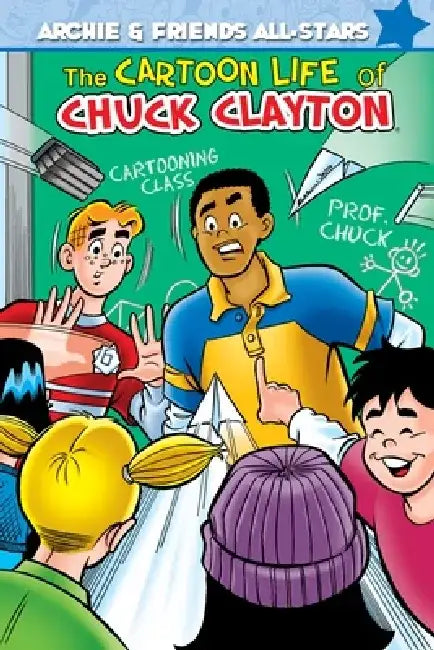 The Cartoon Life of Chuck Clayton by Alex Simmons