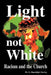 Light Not White: Racism and the Church by G. Randolph Gurley