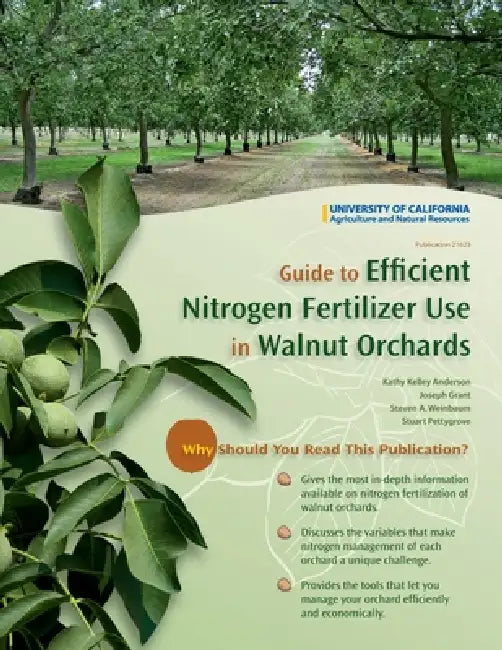 Guide to Efficient Nitrogen Fertilizer Use in Walnut Orchards by Kathey Kelley Anderson