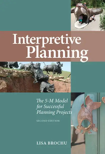 Interpretive Planning : The 5-M Model For Successful Planning Projects: Author