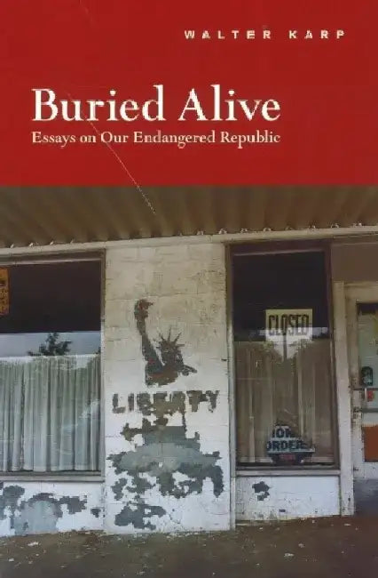 Buried Alive by Walter Karp