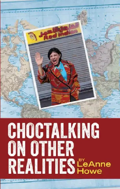 Choctalking on Other Realities by Leanne Howe