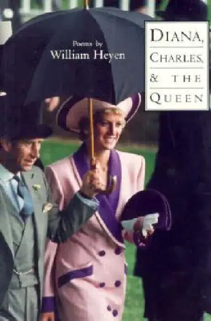 Diana, Charles & the Queen by William Heyen