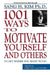 1,001 Ways to Motivate Yourself and Others: To Get Where You Want to Go by Sang H. Kim