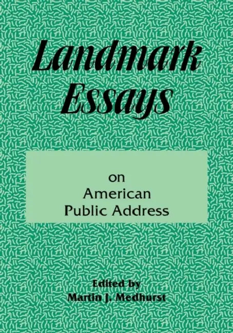 Landmark Essays on American Public Address: Volume 1 by Martin Medhurst