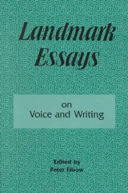 Landmark Essays on Voice and Writing by PeterElbow