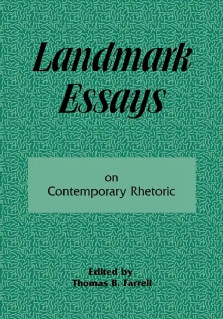 Landmark Essays on Contemporary Rhetoric: Volume 15 by Thomas B. Farrell