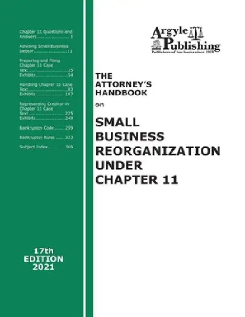 The Attorney's Handbook on Small Business Reorganization Under Chapter 11 by Argyle Publishing Company