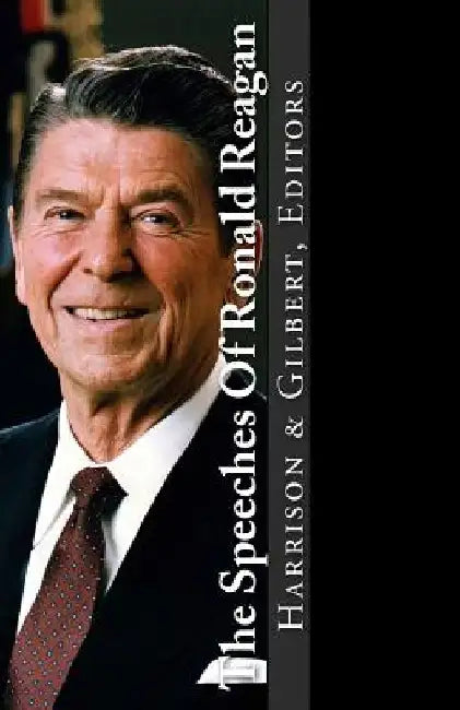 The Speeches Of Ronald Reagan by Steve Gilbert