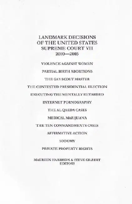 Landmark Decisions of the United States Supreme Court VII: 2000-2005 by Maureen Harrison