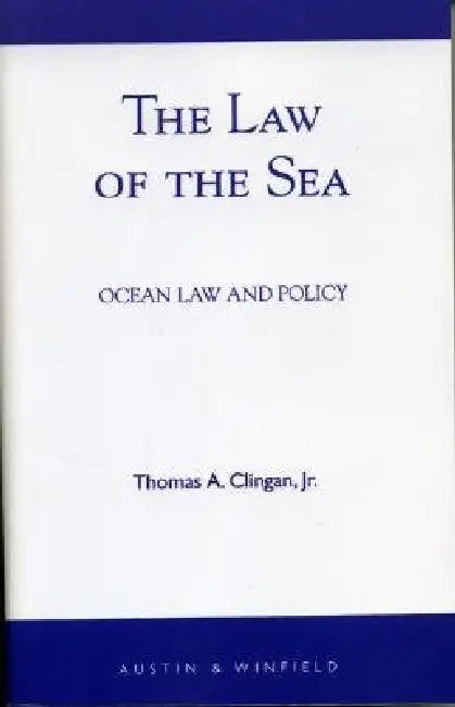 Law of the Sea: Ocean Law and Policy by Jr. Clingan