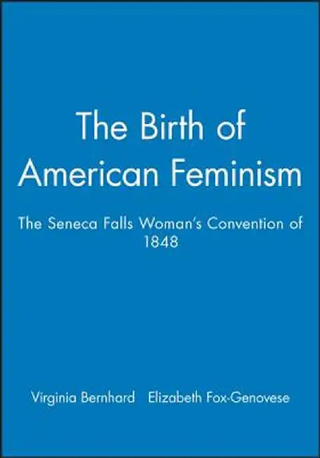 Birth of American Feminism by Virginia Bernhard