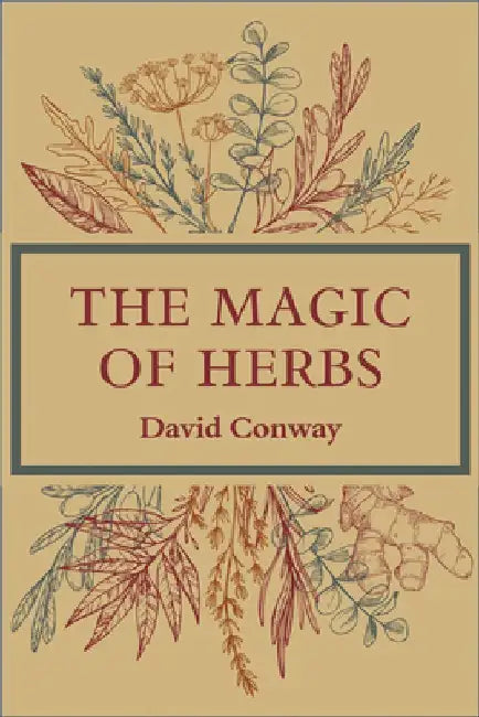The Magic of Herbs by David Conway