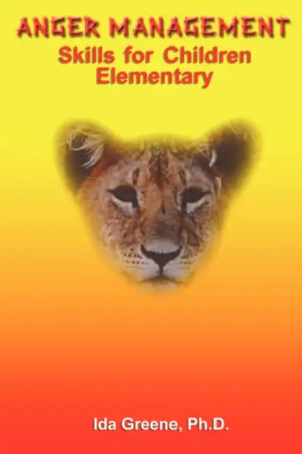 Anger Management for Children by Ph. D. Ida Greene