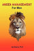Anger Management Skills for Men by Ida Greene