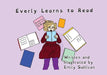 Everly Learns to Read by Emily Sullivan