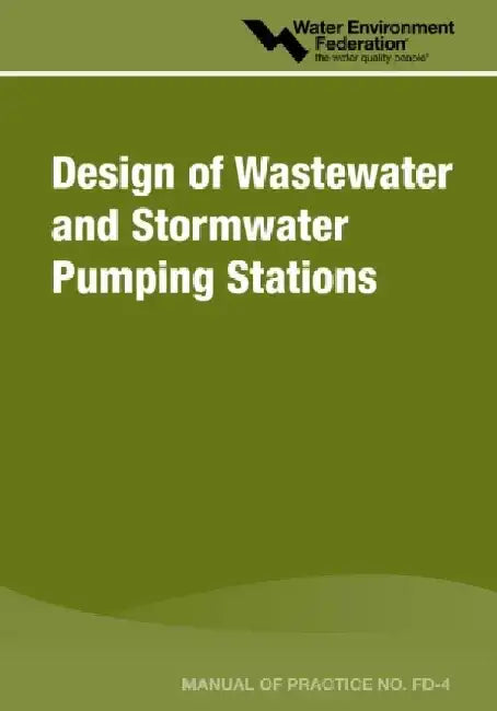Design of Wastewater and Stormwater Pumping Stations - Mop Fd-4 by Water Environment Federation (Wef)
