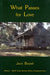 What Passes for Love: Poems Volume 1 by Jack B. Bedell