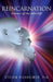 Reincarnation: Science of the Afterlife by Steven L. Richheimer