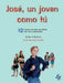 José, un joven como tú by Ortiz Bello, Frank J.