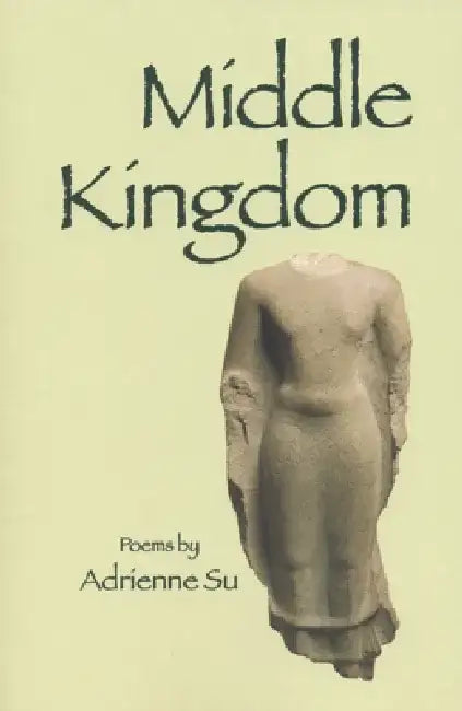 Middle Kingdom by Adrienne Su