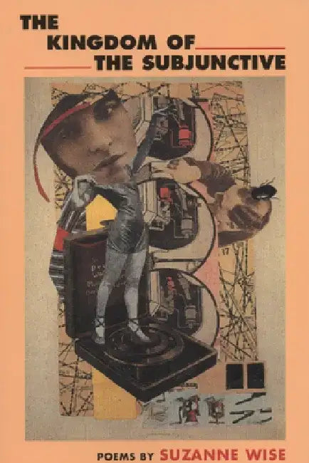 The Kingdom of the Subjunctive by Suzanne Wise