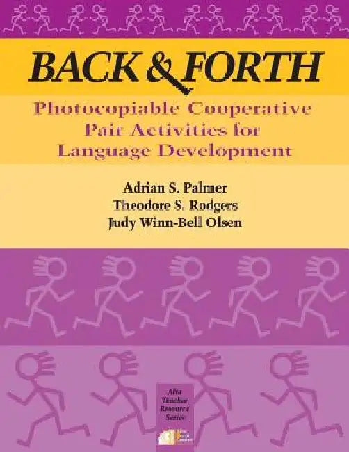 Back & Forth: Photocopiable Cooperative Pair Activities for Language Development by Theodore S. Rodgers