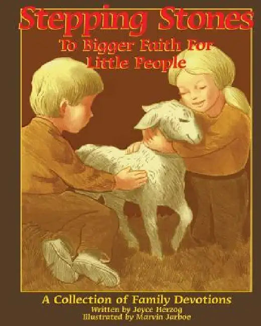 Stepping Stones to Bigger Faith for Little People by Marvin Jarboe