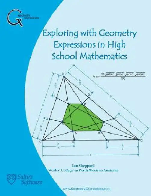 Exploring with Geometry Expressions in High School Mathematics by Ian Sheppard
