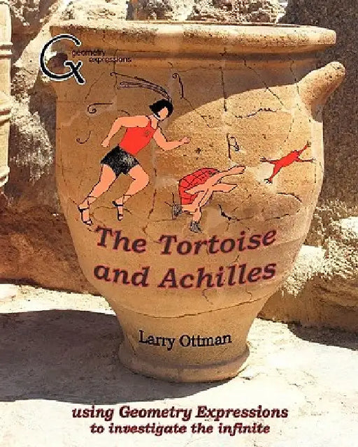 The Tortoise and Achilles: using Geometry Expressions to investigate the infinite by Larry Ottman