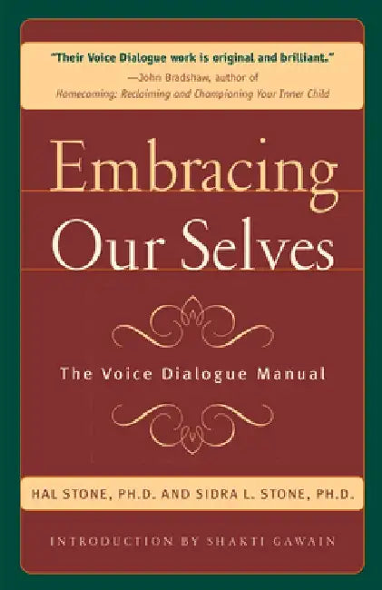 Embracing Ourselves: The Voice Dialogue Manual by Hal Stone