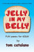 Jelly In My Belly: Fun poems for kids! by Tom Catalano