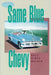 Same Blue Chevy by Gale Renee Walden