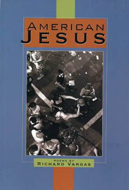 American Jesus: Poems by Richard Vargas
